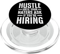 Hustle Until Your Haters Ask If You're Hiring Entreprise PopSockets PopGrip pour MagSafe