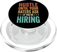 Hustle Until Your Haters Ask If You're Hiring Entreprise PopSockets PopGrip pour MagSafe