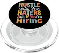 Hustle Until Your Haters Ask If You're Hiring Entreprise PopSockets PopGrip pour MagSafe