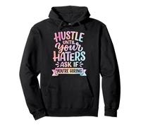 Hustle Until Your Haters Ask If You're Hiring Entreprise Sweat à Capuche