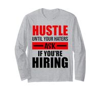 Hustle Until Your Haters Ask If You're Hiring Manche Longue
