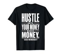 Hustle Until Your Money Makes Money - CEO Mindset T-Shirt Graphique avec Valeur