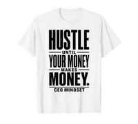 Hustle Until Your Money Makes Money - CEO Mindset T-Shirt Graphique avec Valeur