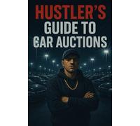 Hustlers guide to auto auctions