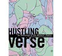Hustling Verse: An Anthology of Sex Workers’ Poetry