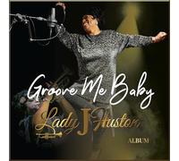 Huston, Lady J - Groove Me Baby