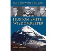 Huston Smith: Wisdomkeeper
