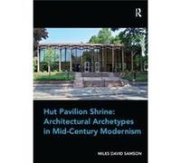 Hut Pavilion Shrine Architectural Archet Assoc Prof Miles David Samson, (Auteur)