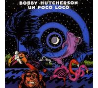 Hutcherson, Bobby - Un Pococ Loco