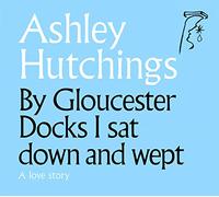 Hutchings, Ashley - By Gloucester.. -Remast-