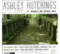 Hutchings,Ashley - If There's No Other Way