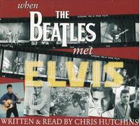 Hutchins, Chris - Quand les Beatles ont rencontré Elvis