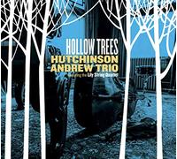 Hutchinson Andrew Trio - Hollow Trees [Import]