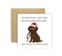 Huxters Carte de Noël amusante de Dog Chocolate Labrador pour maman, papa, chien, parents, chiens - We Both Know I Didn't Buy You This Card But Can We Go Walkies Now ? (Labrador chocolat)