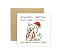 Huxters Carte de Noël amusante de Dog West Highland White Terrier pour maman, papa, chien, parents, chiens, cartes - I Didn't Buy You This Card But Can We Go Walkies Now? (West Highland White Terrier)