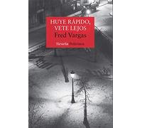 Huye rapido, vete lejos/ Escape fast, go far, Nuevos Tiempos Fred Vargas (Auteur)