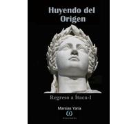 Huyendo del Origen: Regreso a Ítaca