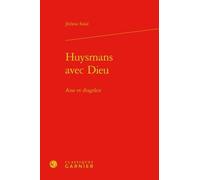 Huysmans Avec Dieu - Aise Et Disgrâce
