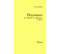 Huysmans le diable, le célibataire et Dieu - Jean Borie - Grasset - broché - Livre