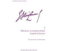 Huysmans, ou comment extraire la poésie de la prose Jérôme Solal (Direction), Patrick Marot (Direction), Philippe Antoine (Direction), Christian Chelebourg (Direction), Julien Roumette (Direction), Jo