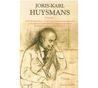 Huysmans - Romans - tome 1 Joris-Karl Huysmans (Auteur), Pierre Brunel (Préface), Sylvie Thorel-Cailleteau (Préface)
