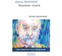 Huysmans vivant Agnès Michaux (Auteur)