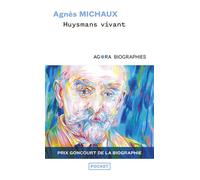 Huysmans vivant - Agnès Michaux - Pocket - Poche - Essai