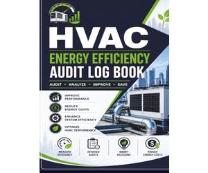 HVAC Energy Efficiency Audit Log Book: Commercial System Performance Assessment Journal | Facility Thermodynamic Analysis Ledger & Professional Technical Testing Notebook (8.5 x 11 Inches)