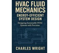 HVAC Fluid Mechanics: Energy-Efficient System Design: Designing Sustainable HVAC Systems with Precision