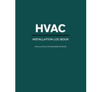 HVAC Installation Log Book: Installation Records & Commissioning Documentation for HVAC Technicians | Equipment Start-Up & Project Tracking