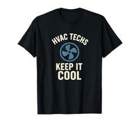 HVAC Techs Keep It Cool - Expert en refroidissement, citation. T-Shirt