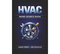 HVAC Word Search Book: Large Print Puzzle Collection with 100 Puzzles and 2000 Unique Words on Heating Systems, Air Conditioning, and Refrigeration