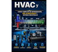 HVAC y Chillers: Curso Completo de Refrigeración, Aire Acondicionado y Sistemas Industriales