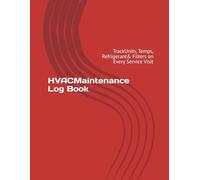 HVACMaintenance Log Book: TrackUnits, Temps, Refrigerant& Filters on Every Service Visit