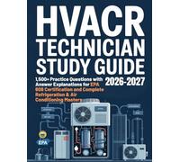 HVACR Technician Study Guide 2026-2027: 1,500+ Practice Questions with Answer Explanations for EPA 608 Certification and Complete Refrigeration & Air Conditioning Mastery