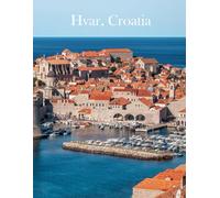 Hvar, Croatia: A charming island in the Adriatic Sea.