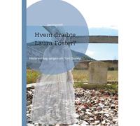 Hvem dræbte Laura Foster?: Historien bag sangen om Tom Dooley.