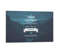 HVLS Poster inspirant « Your Future Is Created by What You Do Today » sur toile décorative pour chambre à coucher 20 x 30 cm