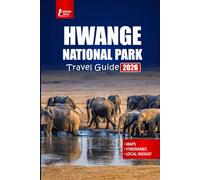 HWANGE NATIONAL PARK Travel Guide 2026: Explore Zimbabwe’s Wildlife, Safari Adventures, Walking Tours, Local Culture, and Practical Tips