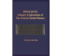 HWAZAENG: Literary Explorations of Pax Eras in Global History