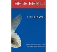 HYALISME: Manifeste Pour Une Renaissance Lucide Des Peuples : Briser, Éveiller, Libérer