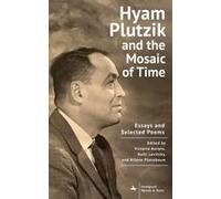 Hyam Plutzik And The Mosaic Of Time : Essays And Selected Poems Paperback Book