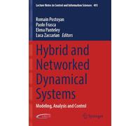 Hybrid and Networked Dynamical Systems: Modeling, Analysis and Control