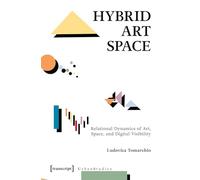 Hybrid Art Space: Relational Dynamics of Art, Space, and Digital Visibility
