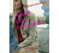 Hybrid Cars Uncovered: Technology, Benefits, and the Road Ahead