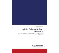 Hybrid Cellular Adhoc Network: Capacity of Hybrid Cellular Adhoc data Network Second Edition