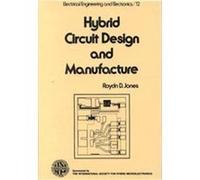 Hybrid Circuit Design and Manufacture, Electrical and Computer Engineering Series Roydn D. Jones (Auteur)