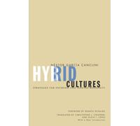 Hybrid Cultures: Strategies For Entering And Leaving Modernity