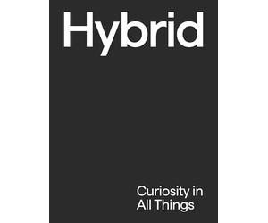 Hybrid Curiosity in All Things /anglais