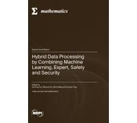 Hybrid Data Processing By Combining Machine Learning, Expert, Safety And Security